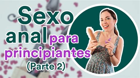 Cómo prepararse para el sexo anal: guía para principiantes